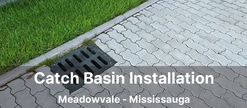  Catch Basin Installation Meadowvale - Mississauga